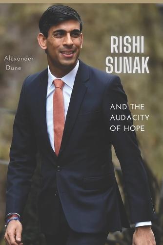 Rishi Sunak: And The Audacity Of Hope