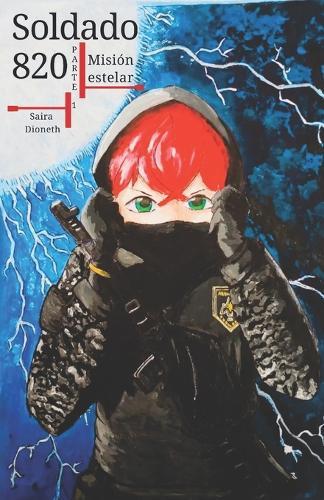 Soldado 820, Parte 1: Misión Estelar