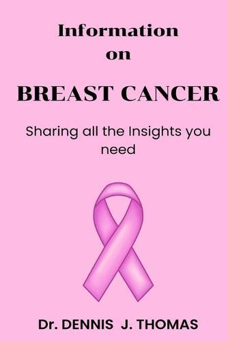 Information on BREAST CANCER: Sharing all the Insights you need