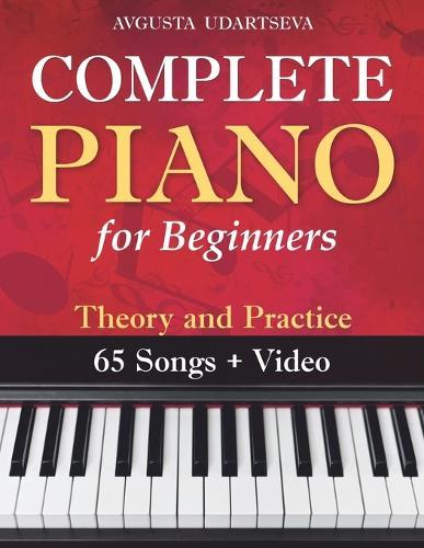 Complete Piano for Adult Beginners: Theory and Practice