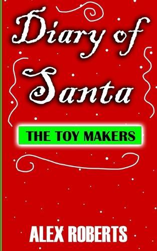 Diary of Santa Claus - The Toy Makers Short story for children and adults