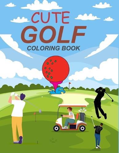 Cute Golf Coloring Book: Golf Adult Coloring Book