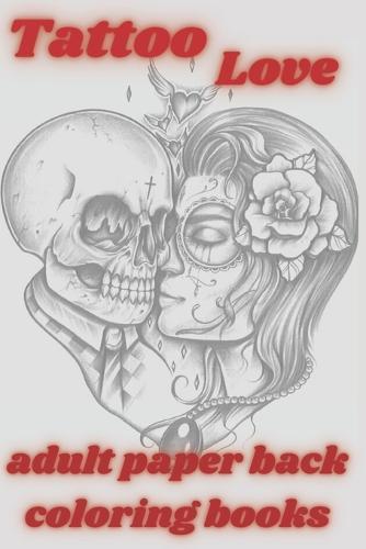 Tattoo Love adult paper back coloring books