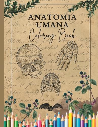 Anatomia Umana Vintage da colorare per Bambini e Ragazzi: Vintage Coloring Book for Teens