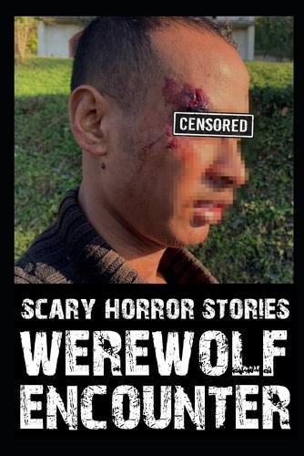Scary Werewolf Encounter Horror Stories: Vol 4