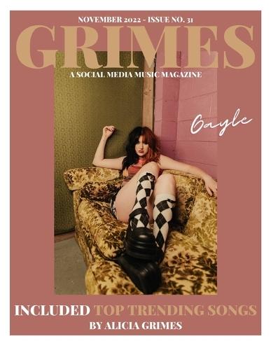 Grimes Magazine - November 2022 - Issue NO. 31: Feat. Atlantic Records artist, ""Gayle"" on the cover and on the back cover CBS Big Brother Season 24 Houseguest Terrance Higgins