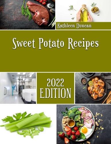 Sweet Potato Recipes: Casserole recipes from the heart