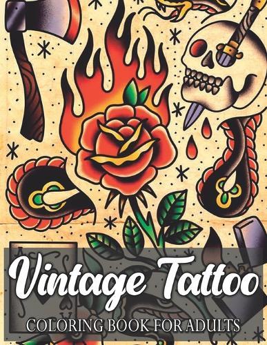 Vintage Tattoo Coloring Book for Adults: Easy Adult Coloring Book Full of Tattoo Designs