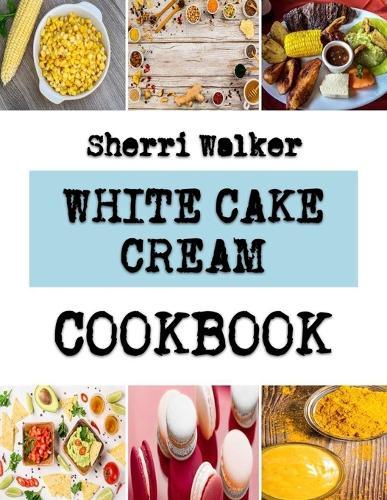 White Cake Cream: Baking Cake For Commercial Purposes