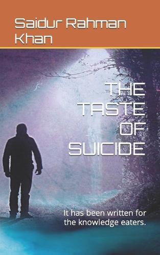 The Taste of Suicide: It has been written for the knowledge eaters.