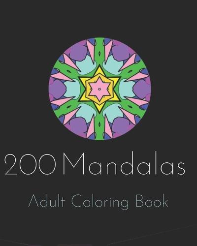 200 Mandalas Adult Coloring Book: Relaxing and Intricate Patterns