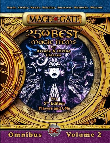 250 Best Magic Items for Arcane and Divine Classes: For 5th Edition (5e) Players and GMs