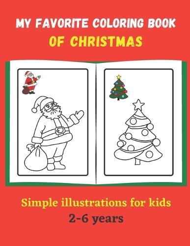 Christmas coloring book for kids: Simple illustrations intended for children from 2 years old