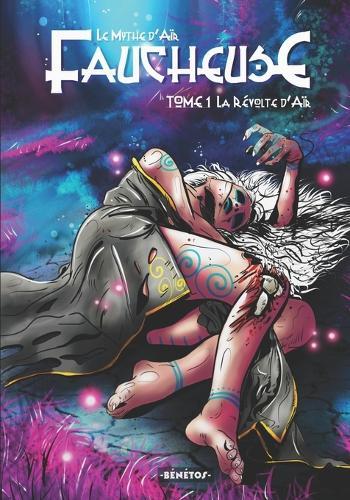 FAUCHEUSE TOME 1 La Revolte d'Air