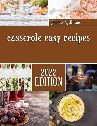 casserole easy recipes: Delicious Summer time recipes for Casserole