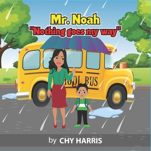 Mr. Noah ""Nothing goes my way""