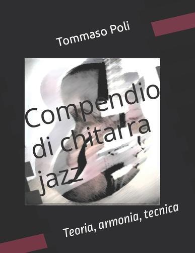 Compendio di chitarra jazz: Teoria, armonia, tecnica