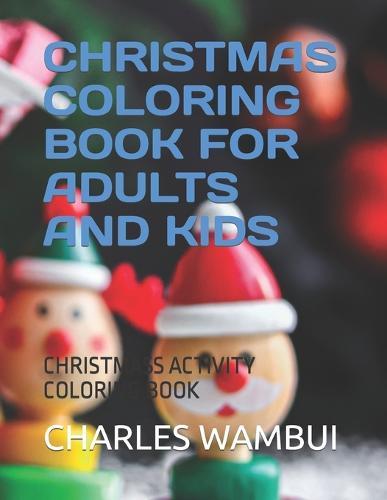 Christmas Coloring Book for Adults and Kids: Christmass Activity Coloring Book