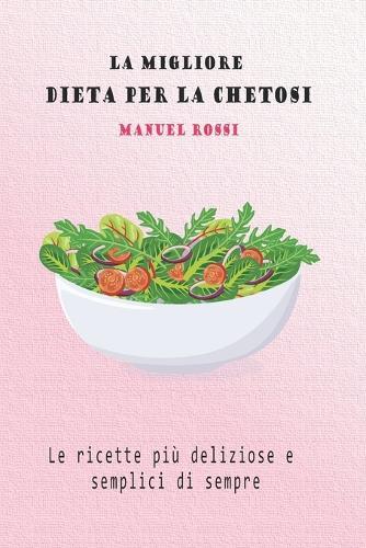 La migliore dieta per la chetosi: Le ricette più deliziose e semplici di sempre