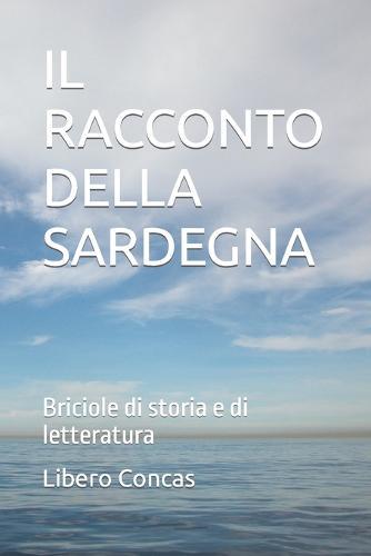 Il Racconto Della Sardegna: Briciole di storia e di letteratura