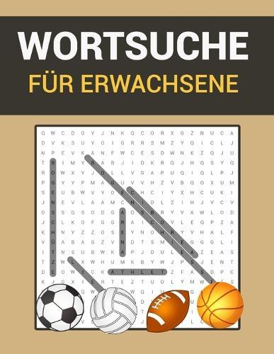 Wortsuche fur Erwachsene: Sport-Wortsuchratsel fur Erwachsene, Senioren und Jugendliche.