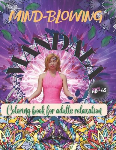 Mandala coloring book for adults relaxation ages 60-65: Easy adult coloring book for men and women