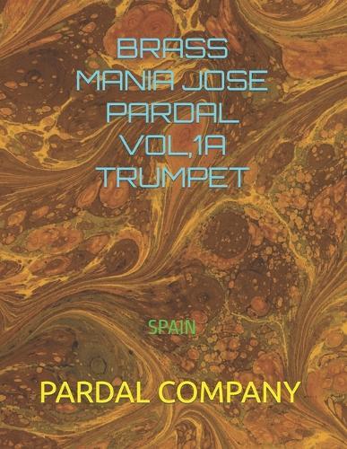 Brass Mania Jose Pardal Vol,1a Trumpet: Spain