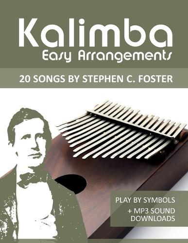 Kalimba Easy Arrangements - 20 Songs by Stephen C. Foster: Play by Symbols + MP3-Sound Downloads