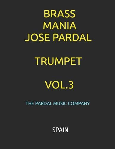 Brass Mania Jose Pardal Trumpet Vol.3: Spain