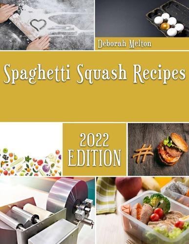 Spaghetti Squash Recipes: Master Meal Casserole Recipes