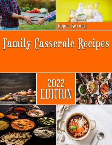 Family Casserole Recipes: Distinctive Skills in making Casseroles