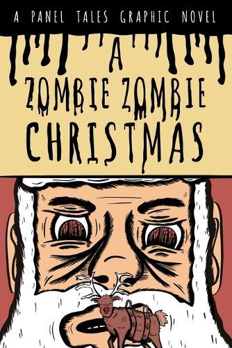 A Zombie Zombie Christmas: A Graphic Novel