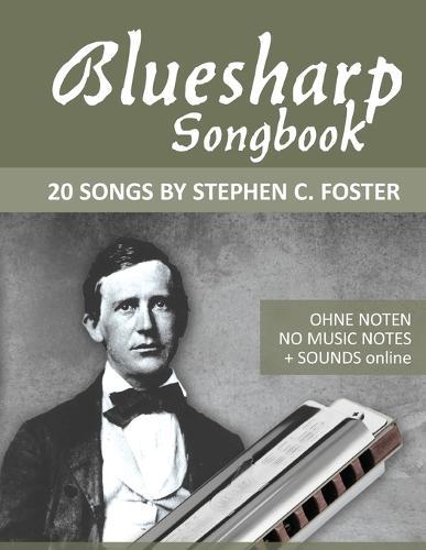 Bluesharp Songbook - 20 Songs by Stephen C. Foster: Ohne Noten - No Music Notes + Sounds online