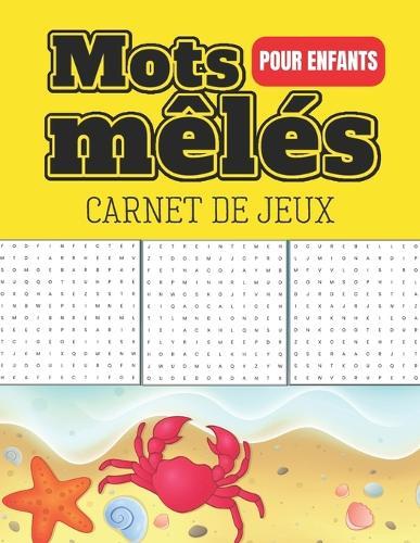 Mots meles pour enfants - Carnet de jeux: Reperez les listes de mots sur chaque grille Idee-cadeau