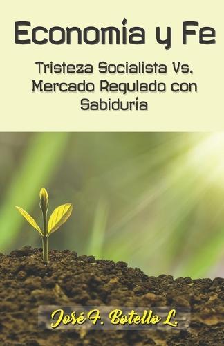 Economía y Fe: Tristeza socialista Vs. Mercado regulado con Sabiduría