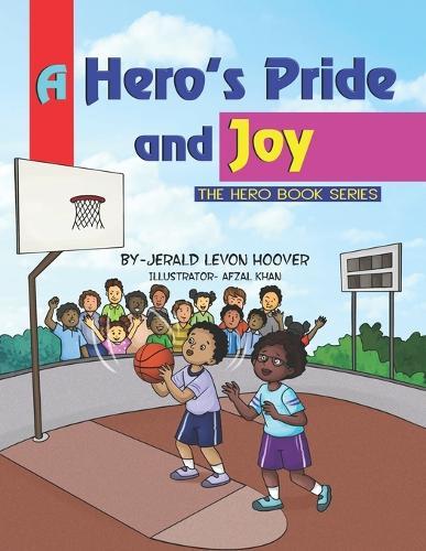 A Hero's Pride and Joy: The Hero Book Series