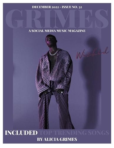 Grimes Magazine - Dec 2022- Issue No. 32: Feat. RCA Records artist, ""Wizkid"" on the front cover and on the back cover Atlantic Records Artist ""Paolo Nutini""