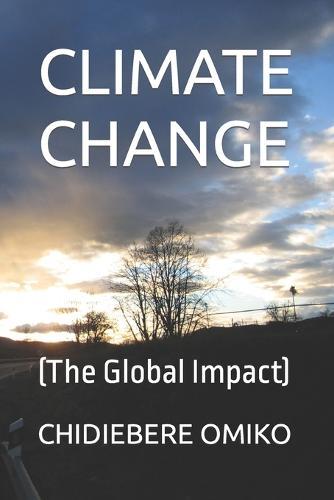 Climate Change: (The Global Impact)