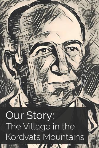 Our Story: The Village In The Kordvats Mountains