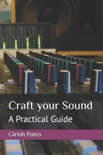 Craft your Sound: A Practical Guide