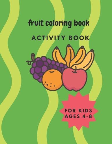 Fruit Coloring Book: activity book