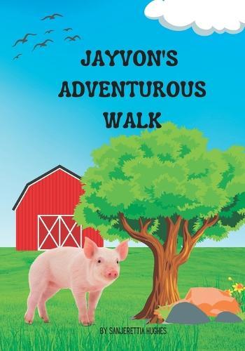 Jayvon Adventurous Walk: Early Reader Plus Easy And Fun Animal Book Ages 1-5 Years of Age paperback