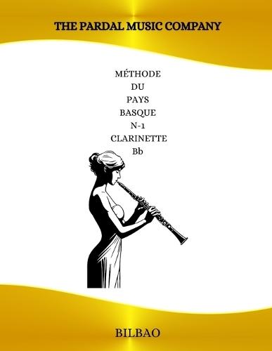 MÉTHODE DU PAYS BASQUE N-1 CLARINETTE Bb: Bilbao