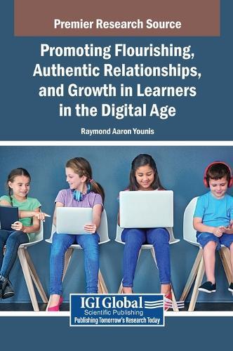 Promoting Flourishing, Authentic Relationships, and Growth in Learners in the Digital Age