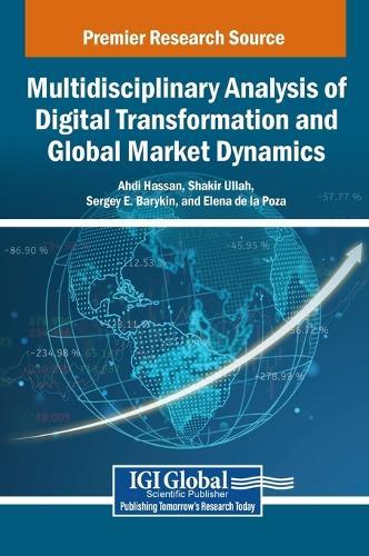 Multidisciplinary Analysis of Digital Transformation and Global Market Dynamics