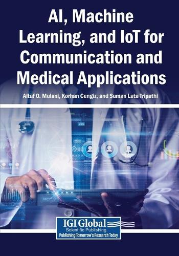 AI, Machine Learning, and IoT for Communication and Medical Applications