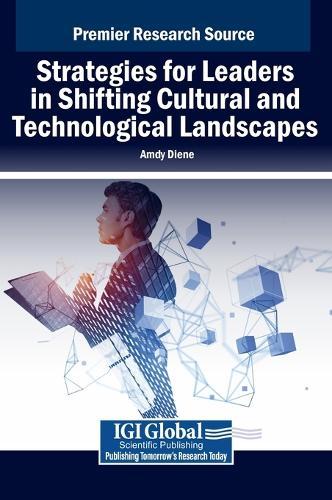 Strategies for Leaders in Shifting Cultural and Technological Landscapes