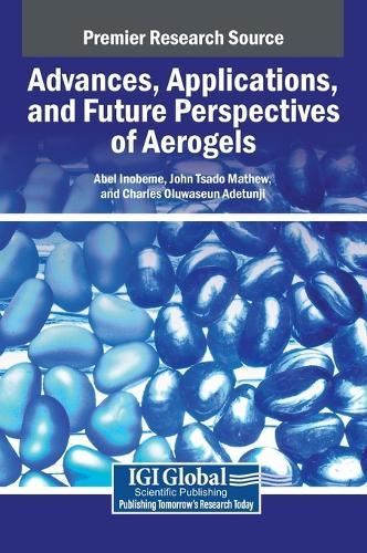 Advances, Applications, and Future Perspectives of Aerogels