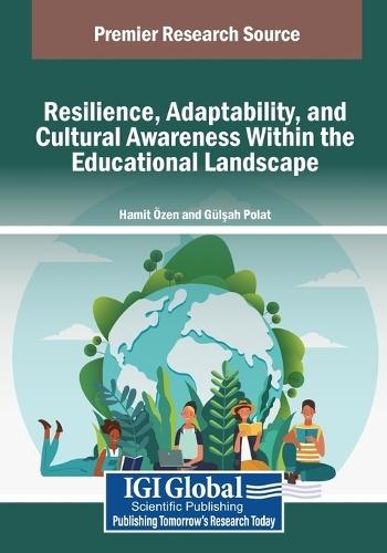 Resilience, Adaptability, and Cultural Awareness Within the Educational Landscape