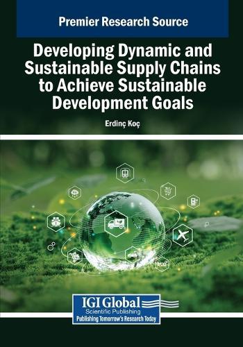 Developing Dynamic and Sustainable Supply Chains to Achieve Sustainable Development Goals